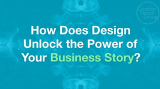 ▶️  How Does Design Unlock the Power of Your Business Story?